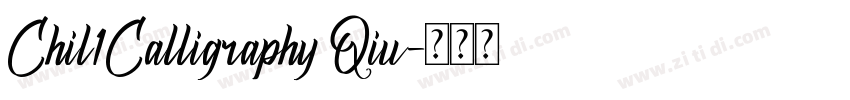 Chil1Calligraphy Qiu字体转换 Chil1Calligraphy Qiu字体转换